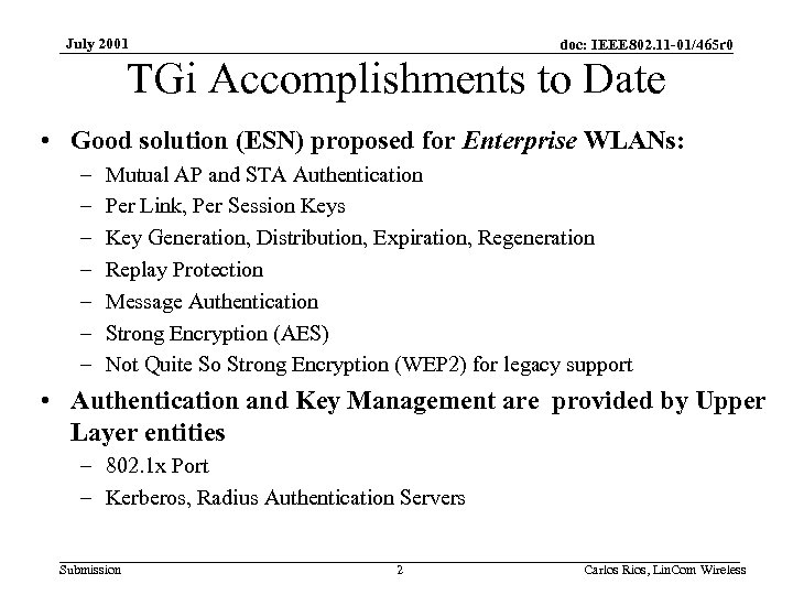 July 2001 doc: IEEE 802. 11 -01/465 r 0 TGi Accomplishments to Date •