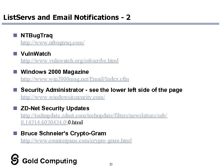 List. Servs and Email Notifications - 2 n NTBug. Traq http: //www. ntbugtraq. com/