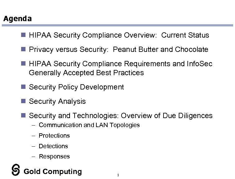 Agenda n HIPAA Security Compliance Overview: Current Status n Privacy versus Security: Peanut Butter