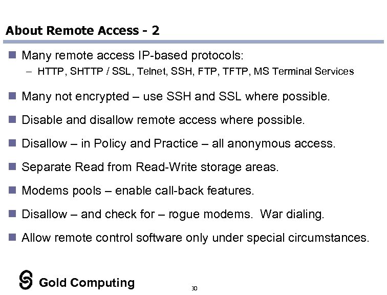 About Remote Access - 2 n Many remote access IP-based protocols: – HTTP, SHTTP
