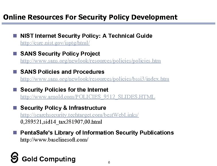 Online Resources For Security Policy Development n NIST Internet Security Policy: A Technical Guide