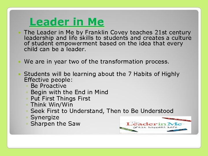 Leader in Me The Leader in Me by Franklin Covey teaches 21 st century