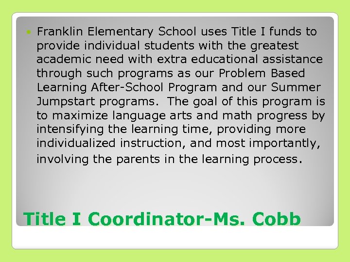 Franklin Elementary School uses Title I funds to provide individual students with the