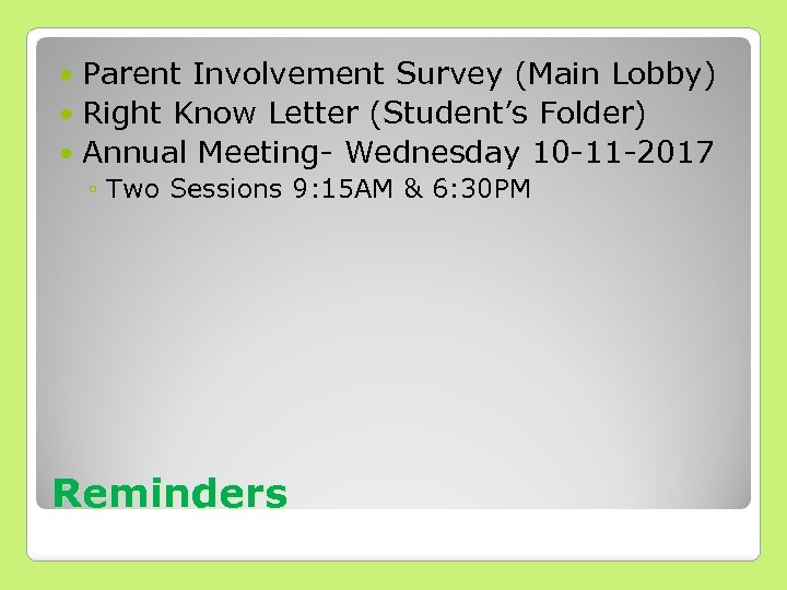 Parent Involvement Survey (Main Lobby) Right Know Letter (Student’s Folder) Annual Meeting- Wednesday 10