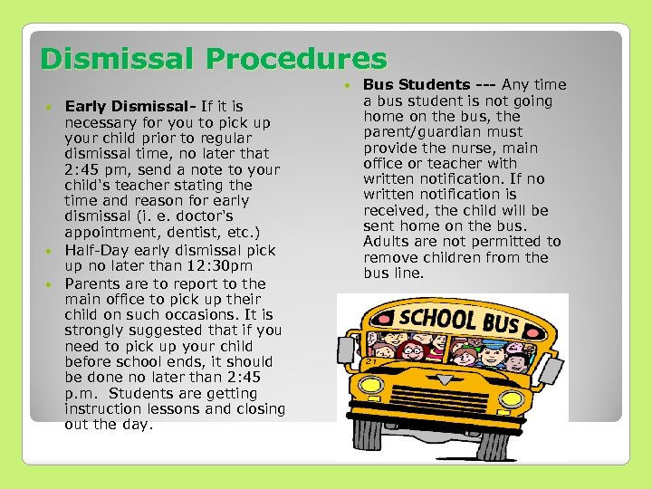 Dismissal Procedures Early Dismissal- If it is necessary for you to pick up your