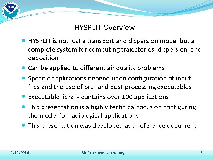 HYSPLIT Overview HYSPLIT is not just a transport and dispersion model but a complete