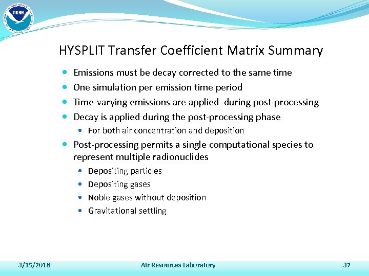 HYSPLIT Transfer Coefficient Matrix Summary Emissions must be decay corrected to the same time