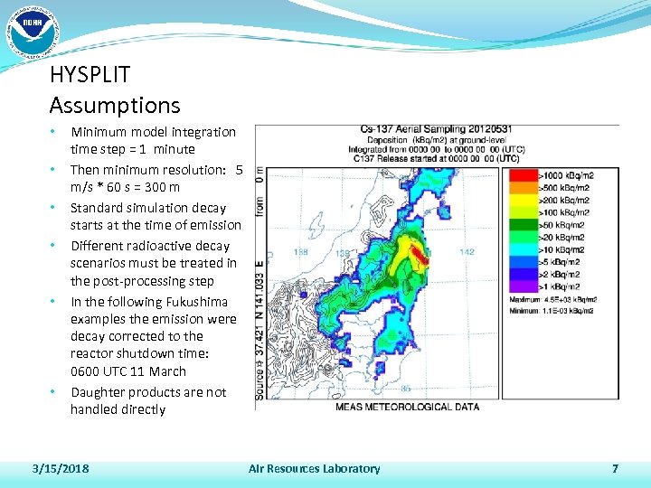 HYSPLIT Assumptions • • • Minimum model integration time step = 1 minute Then