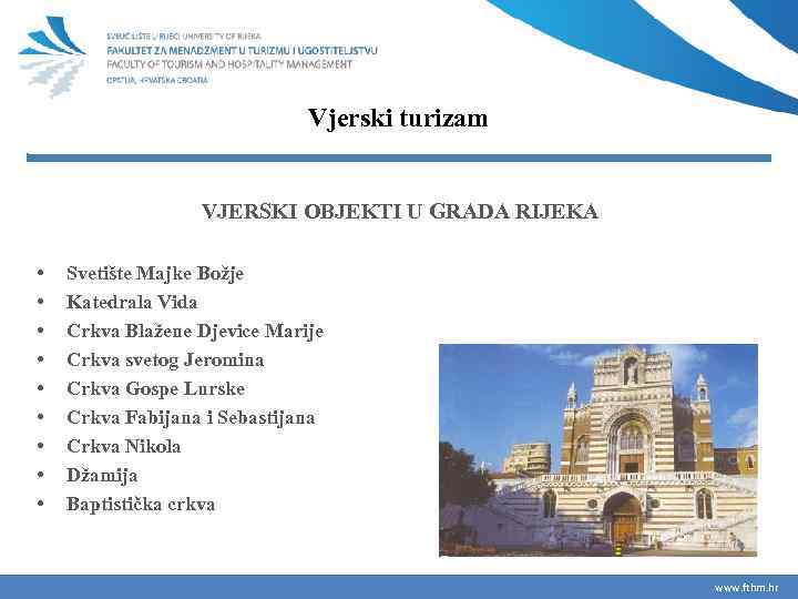 Vjerski turizam VJERSKI OBJEKTI U GRADA RIJEKA • • • Svetište Majke Božje Katedrala