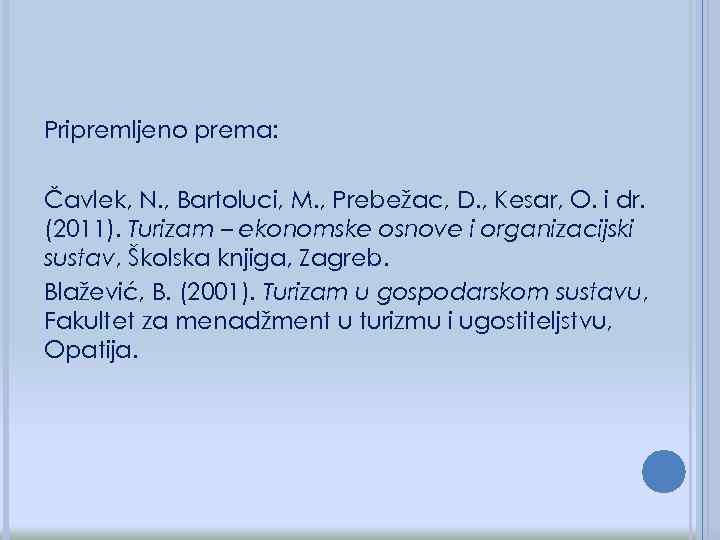 Pripremljeno prema: Čavlek, N. , Bartoluci, M. , Prebežac, D. , Kesar, O. i