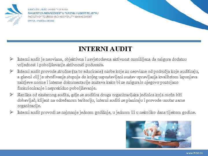 INTERNI AUDIT Ø Interni audit je neovisna, objektivna i savjetodavna aktivnost osmišljena da osigura