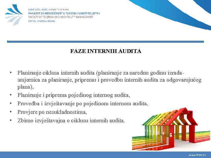 FAZE INTERNIH AUDITA • Planiranje ciklusa internih audita (planiranje za narednu godinu izradasmjernica za