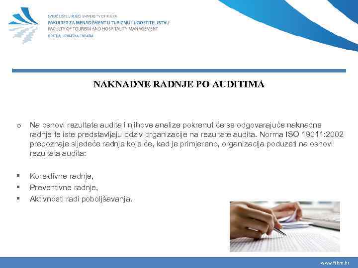 NAKNADNE RADNJE PO AUDITIMA o Na osnovi rezultata audita i njihove analize pokrenut će