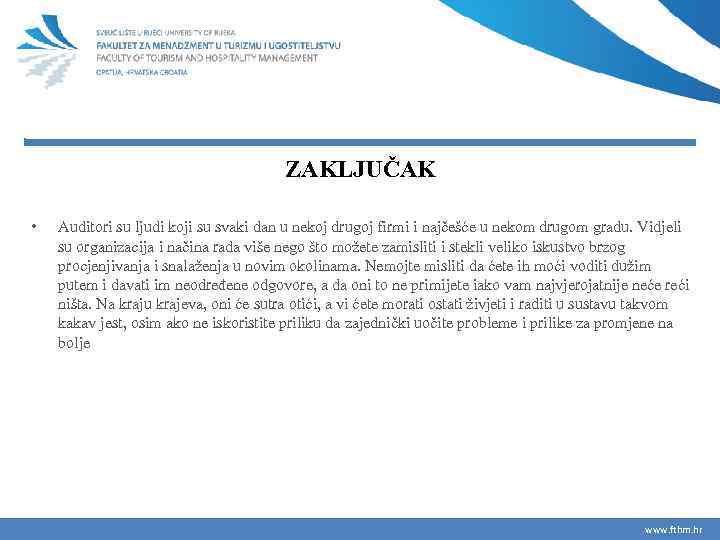 ZAKLJUČAK • Auditori su ljudi koji su svaki dan u nekoj drugoj firmi i