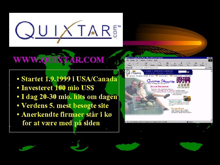 2. generation WWW. QUIXTAR. COM • Startet 1. 9. 1999 i USA/Canada • Investeret