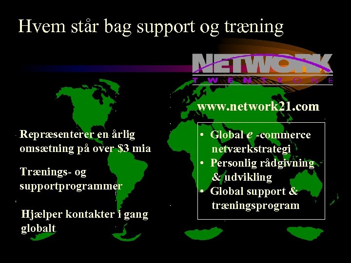 Hvem står bag support og træning www. network 21. com Repræsenterer en årlig omsætning