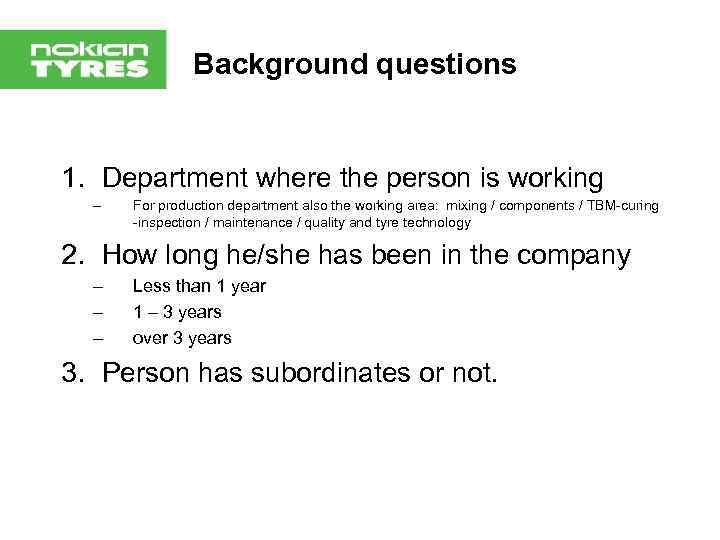 Background questions 1. Department where the person is working – For production department also