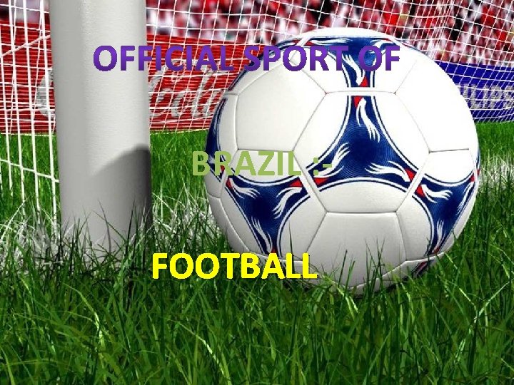 BRAZIL : FOOTBALL 