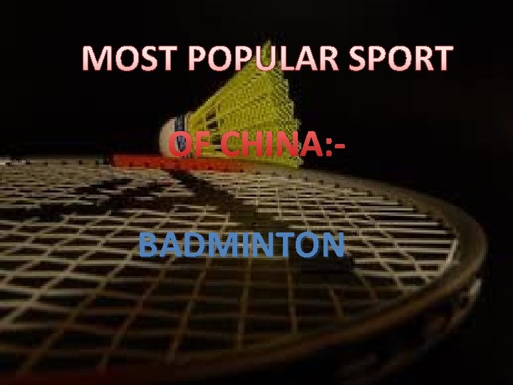 MOST POPULAR SPORT OF CHINA: BADMINTON 