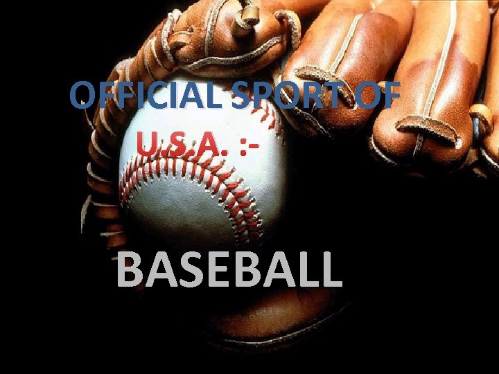 OFFICIAL SPORT OF U. S. A. : - BASEBALL 
