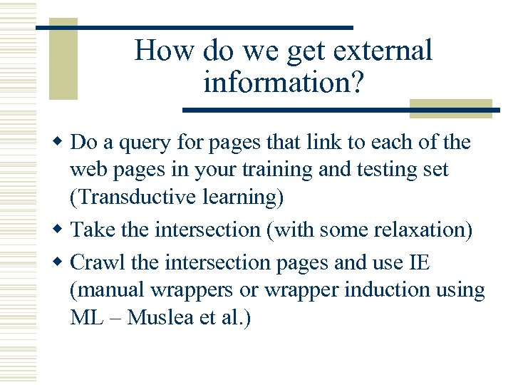 How do we get external information? w Do a query for pages that link