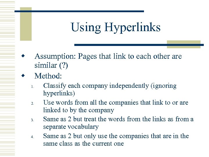 Using Hyperlinks w Assumption: Pages that link to each other are similar (? )