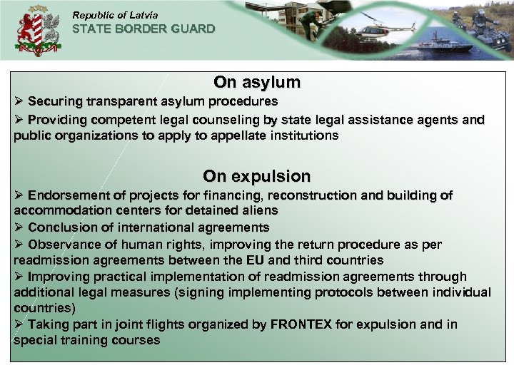 Republic of Latvia STATE BORDER GUARD On asylum Ø Securing transparent asylum procedures Ø