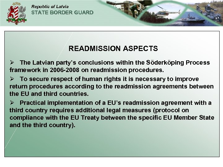Republic of Latvia STATE BORDER GUARD READMISSION ASPECTS Ø The Latvian party’s conclusions within