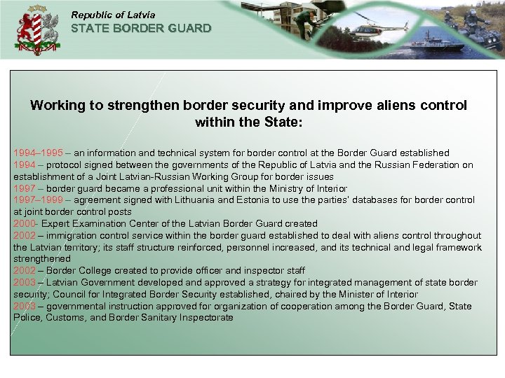 Republic of Latvia STATE BORDER GUARD Working to strengthen border security and improve aliens