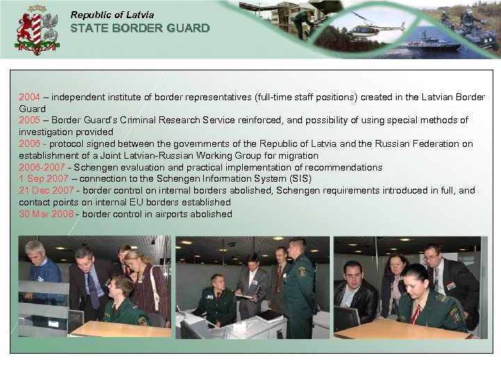 Republic of Latvia STATE BORDER GUARD 2004 – independent institute of border representatives (full-time