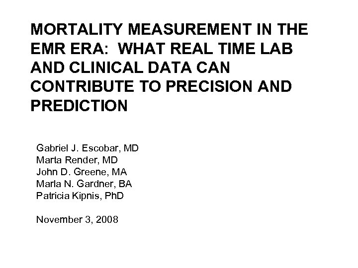 MORTALITY MEASUREMENT IN THE EMR ERA: WHAT REAL TIME LAB AND CLINICAL DATA CAN