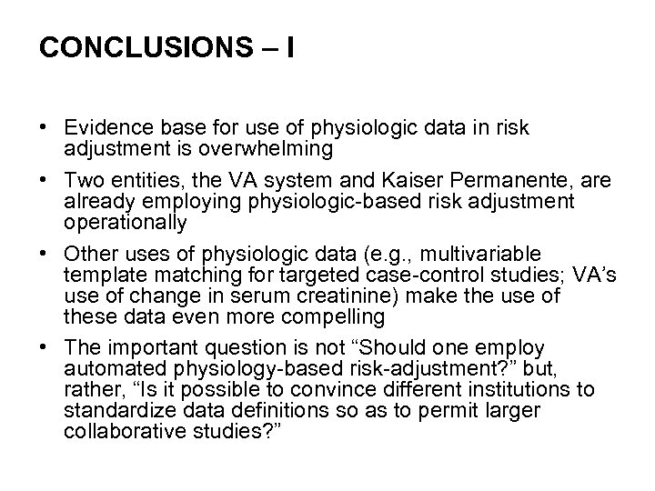 CONCLUSIONS – I • Evidence base for use of physiologic data in risk adjustment