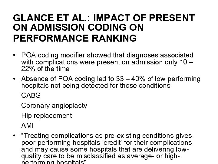 GLANCE ET AL. : IMPACT OF PRESENT ON ADMISSION CODING ON PERFORMANCE RANKING •