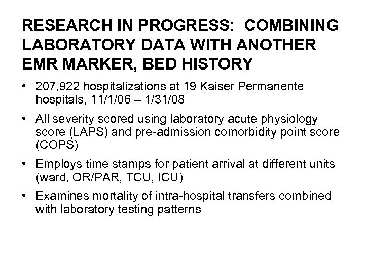 RESEARCH IN PROGRESS: COMBINING LABORATORY DATA WITH ANOTHER EMR MARKER, BED HISTORY • 207,