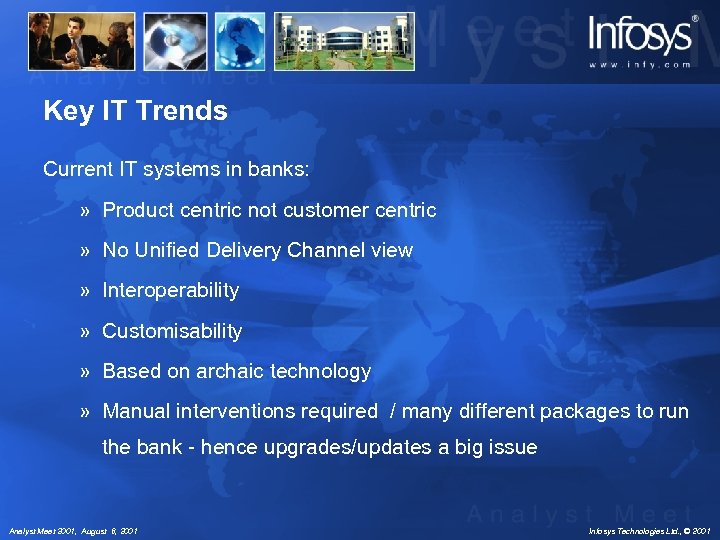 Key IT Trends Current IT systems in banks: » Product centric not customer centric