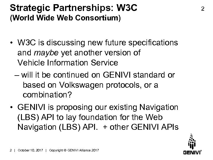 Strategic Partnerships: W 3 C (World Wide Web Consortium) • W 3 C is