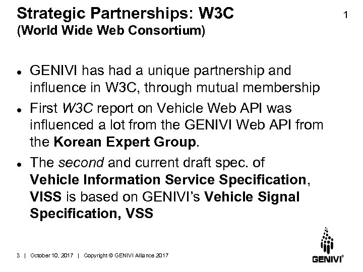 Strategic Partnerships: W 3 C (World Wide Web Consortium) GENIVI has had a unique