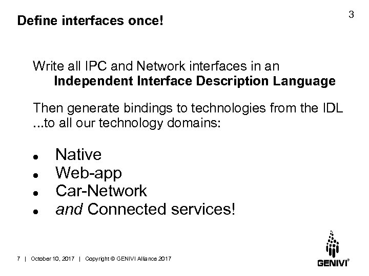 Define interfaces once! Write all IPC and Network interfaces in an Independent Interface Description