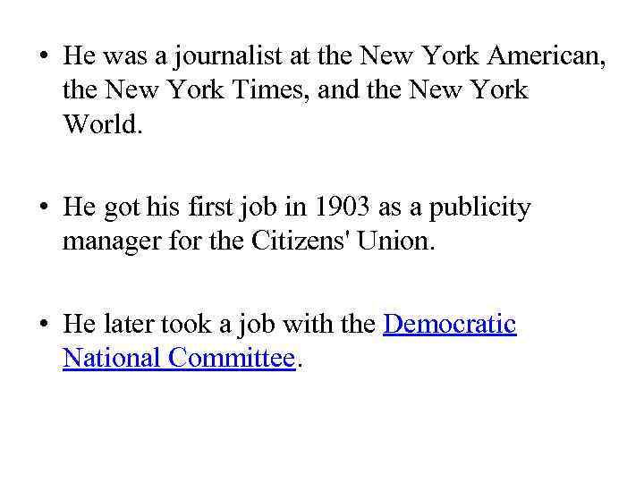  • He was a journalist at the New York American, the New York
