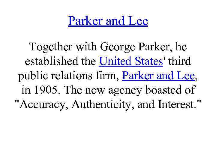Parker and Lee Together with George Parker, he established the United States' third public