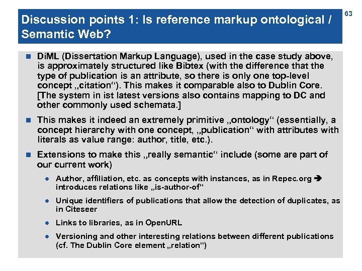 Discussion points 1: Is reference markup ontological / Semantic Web? n Di. ML (Dissertation