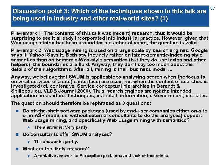 Discussion point 3: Which of the techniques shown in this talk are being used