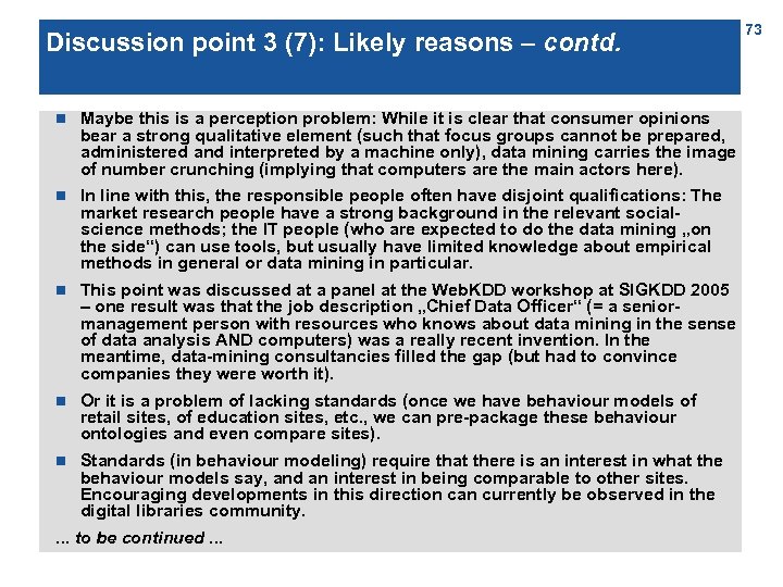 Discussion point 3 (7): Likely reasons – contd. n Maybe this is a perception