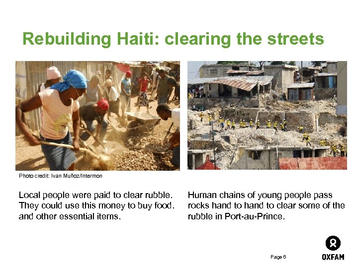 Rebuilding Haiti: clearing the streets Photo credit: Ivan Muñoz/Intermon Local people were paid to
