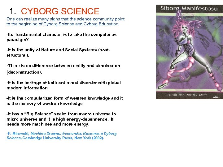 1. CYBORG SCIENCE One can realize many signs that the science community point to
