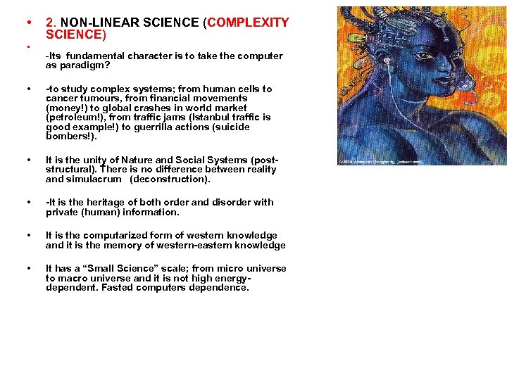  • • 2. NON-LINEAR SCIENCE (COMPLEXITY SCIENCE) -Its fundamental character is to take