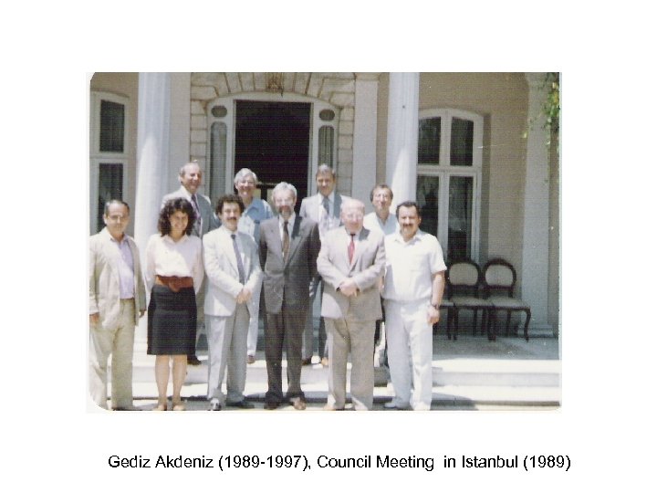 Gediz Akdeniz (1989 -1997), Council Meeting in Istanbul (1989) 
