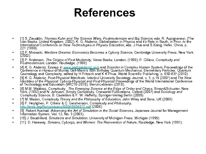 References • • • [1] S. Ziauddin, Thomas Kuhn and The Science Wars, Postmodernism