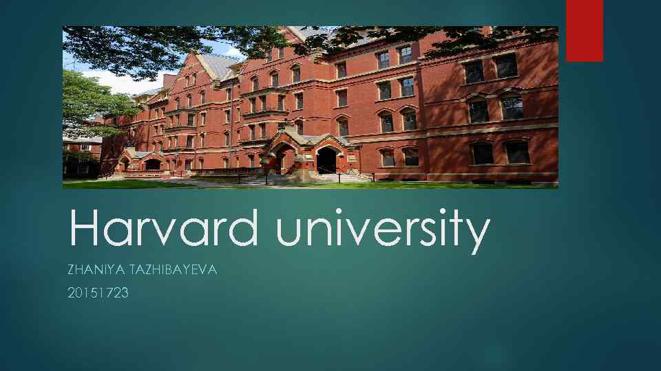 Harvard university ZHANIYA TAZHIBAYEVA 20151723 