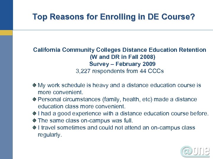 Top Reasons for Enrolling in DE Course? California Community Colleges Distance Education Retention (W